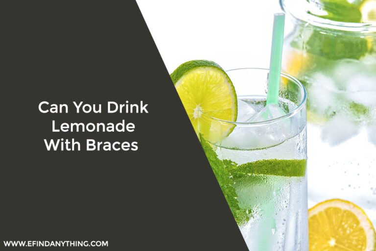 Can You Drink Lemonade With Braces