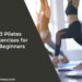 Pilates Exercises for Beginners