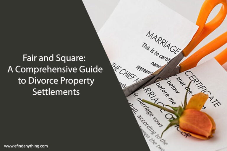 Fair and Square: A Comprehensive Guide to Divorce Property Settlements