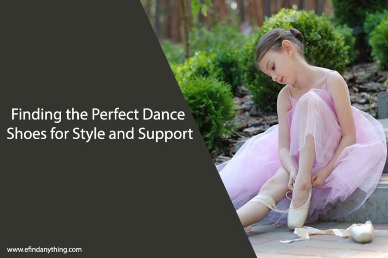 Finding the Perfect Dance Shoes for Style and Support