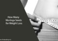 How Many Moringa Seeds for Weight Loss