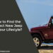 How to Find the Perfect New Jeep