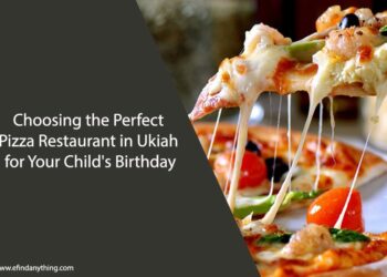 Choosing the Perfect Pizza Restaurant in Ukiah for Your Child's Birthday