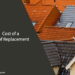 Cost of a Roof Replacement