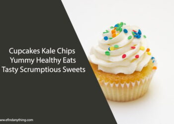Cupcakes Kale Chips Yummy Healthy Eats Tasty Scrumptious Sweets