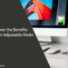 Discover the Benefits of Height-Adjustable Desks