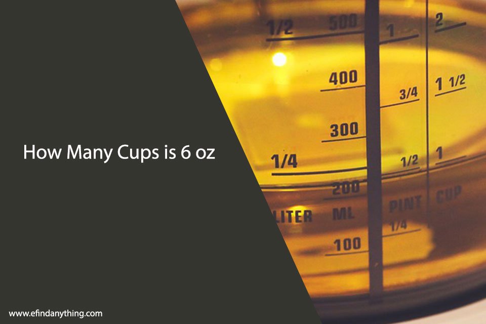 How Many Cups Is 6 Oz A Comprehensive Guide