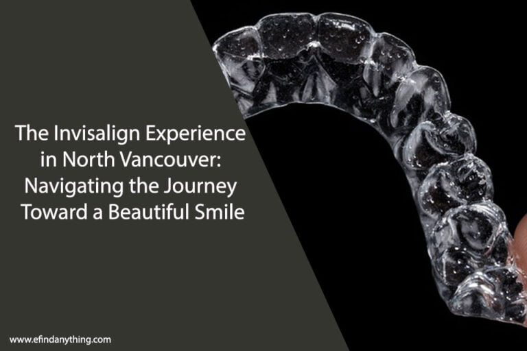 The Invisalign Experience in North Vancouver