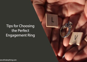Tips for Choosing the Perfect Engagement Ring
