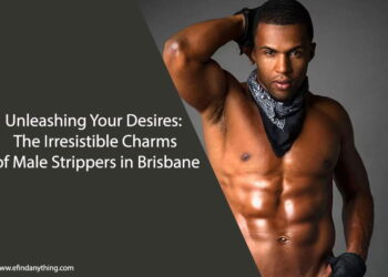 Unleashing Your Desires: The Irresistible Charms of Male Strippers in Brisbane