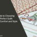 A Guide to Choosing the Perfect Quilt