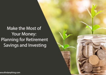 Planning for Retirement Savings and Investing