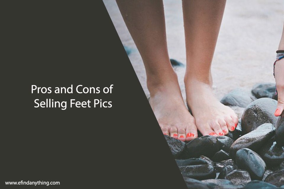 Pros and Cons of Selling Feet Pics