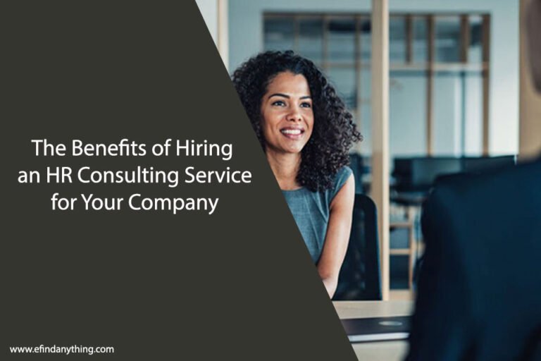 The Benefits of Hiring an HR Consulting Service for Your Company