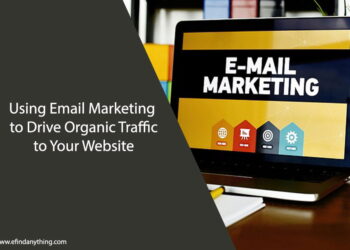 Using Email Marketing to Drive Organic Traffic to Your Website