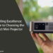 A Guide to Choosing the Perfect Mini Projector