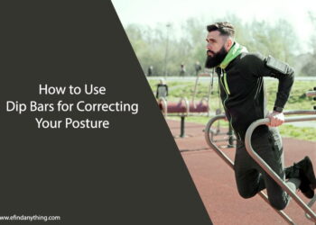 How to Use Dip Bars for Correcting Your Posture