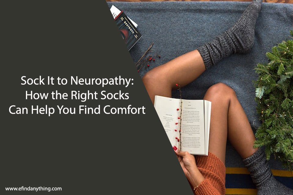 Sock It to Neuropathy: How the Right Socks Can Help You Find Comfort