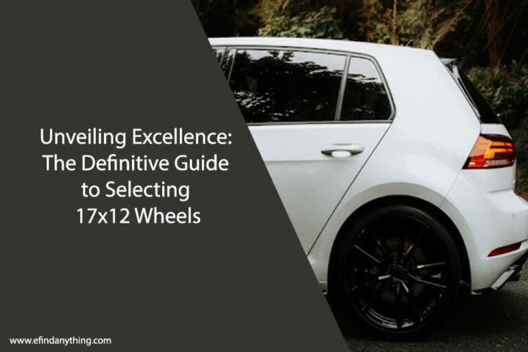 The Definitive Guide to Selecting 17x12 Wheels