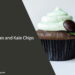 Cupcakes and Kale Chips
