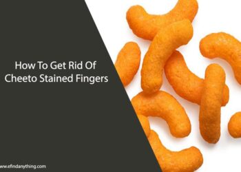 How To Get Rid Of Cheeto Stained Fingers