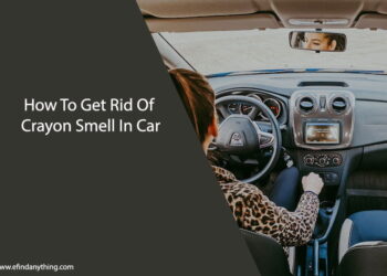 How To Get Rid Of Crayon Smell In Car