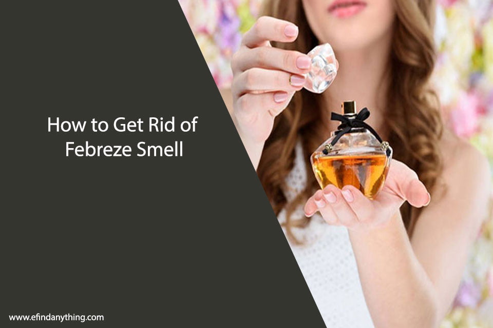 How to Get Rid of Febreze Smell