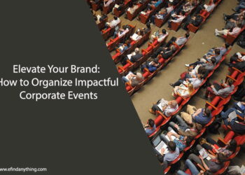 How to Organize Impactful Corporate Events