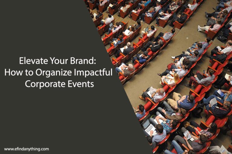 How to Organize Impactful Corporate Events