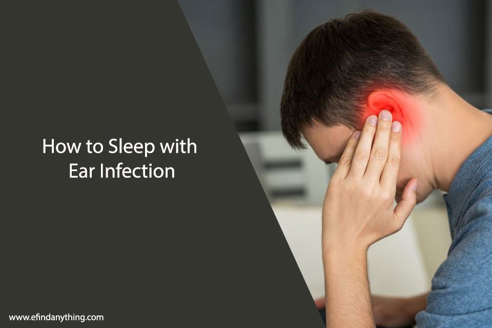 How to Sleep with Ear Infection