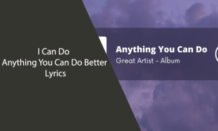 I Can Do Anything You Can Do Better Lyrics