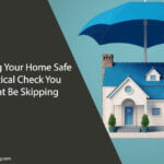 Keeping Your Home Safe: A Critical Check You Might Be Skipping