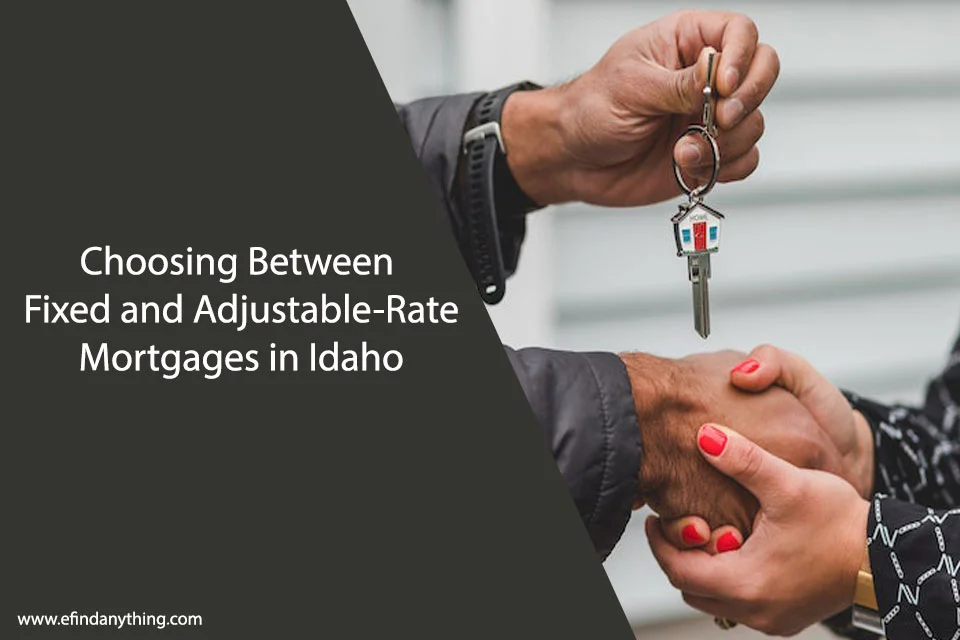 Choosing Between Fixed and Adjustable-Rate Mortgages in Idaho
