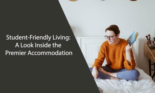 Student-Friendly Living: A Look Inside the Premier Accommodation