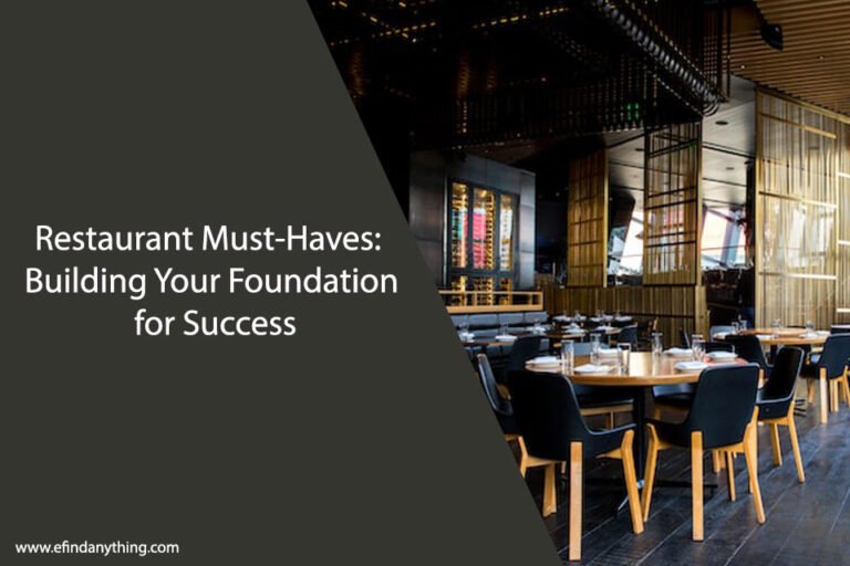 Restaurant Must-Haves: Building Your Foundation for Success