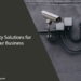 Security Solutions for Your Business