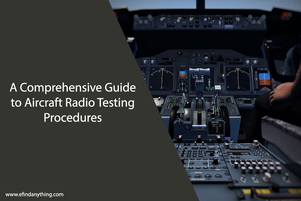 A Comprehensive Guide to Aircraft Radio Testing Procedures