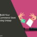 Build Your Free eCommerce Store Using Unizap