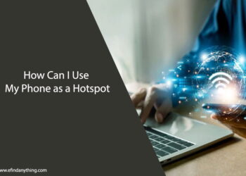 How Can I Use My Phone as a Hotspot
