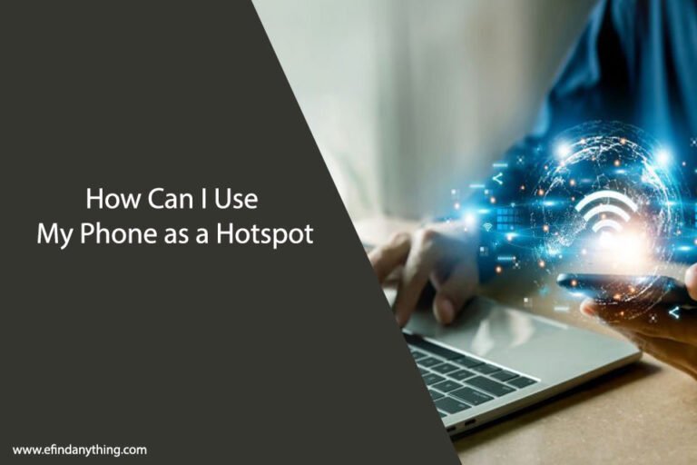 How Can I Use My Phone as a Hotspot