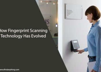 How Fingerprint Scanning Technology Has Evolved