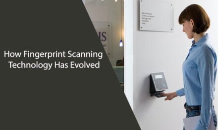How Fingerprint Scanning Technology Has Evolved: A Comprehensive Overview