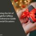 Mastering the Art of Thoughtful Gifting