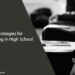Strategies for Thriving in High School