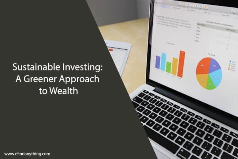 Sustainable Investing: A Greener Approach to Wealth