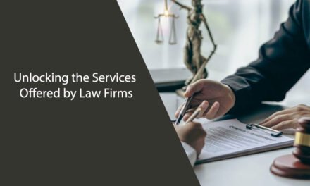 Unlocking the Services Offered by Law Firms
