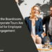 Escape the Boardroom: Why Corporate Tours Are Essential for Employee Engagement