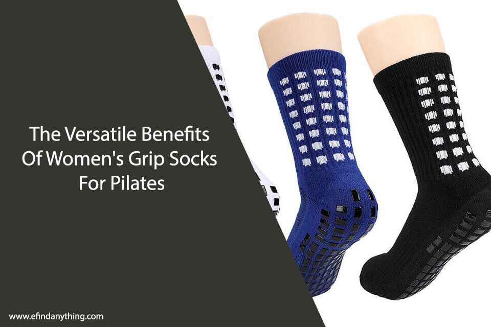 The Versatile Benefits Of Women’s Grip Socks For Pilates