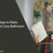 6 Steps to Make the Most Cozy Bathroom
