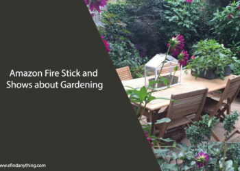 Amazon Fire Stick and Shows about Gardening